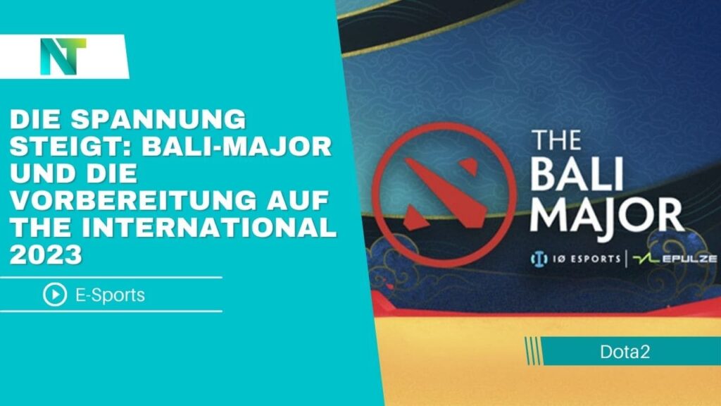 Die Spannung steigt: Bali-Major und die Vorbereitung auf The International 2023